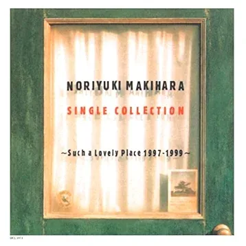 NORIYUKI MAKIHARA SINGLE COLLECTION　〜Such a Lovely Place 1997〜1999〜